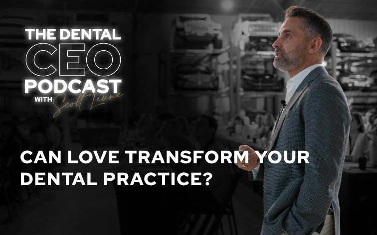 Made With Love: How Intention, Culture, and Leadership Shape the Future of Your Dental Practice
