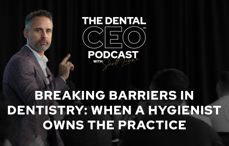 Breaking Barriers in Dentistry When a Hygienist Owns the Practice Breaking Barriers in Dentistry When a Hygienist Owns the Practice