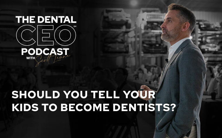 Should You Tell Your Kids to Become Dentists Should You Tell Your Kids to Become Dentists